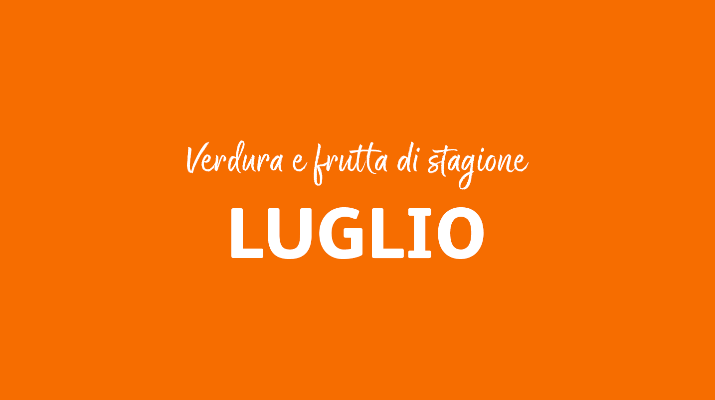 Mangiare di stagione - luglio